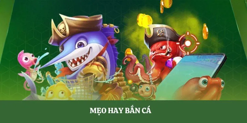 Mẹo Hay Chơi Bắn Cá - Chinh Phục Đại Dương Nhận Về Tiền Tỷ 2 meo-hay-ban-ca-gioi-thieu