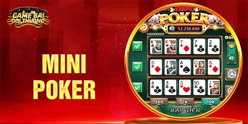 Luật Chơi Mini Poker – Cách Nổ Hũ Dễ Áp Dụng Cho Bạn 2 Tổng quan về tựa game Mini Poker dành cho Newbie